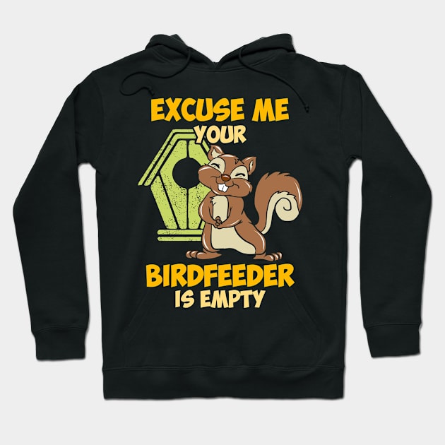 Excuse me your birdfeeder is empty Hoodie by captainmood